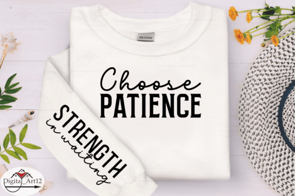 Choose Patience Sleeve SVG Design for T-Shirt Graphics