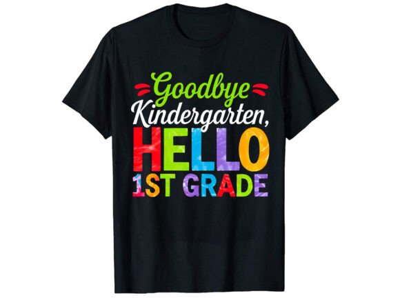 Goodbye Kindergarden T-Shirt Design Graphics Review
