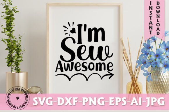 I m Sew Awesome SVG Design for T-Shirt Graphics