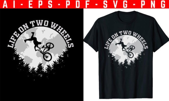 Life on Two Wheels BMX T-shirt Design for Graphics